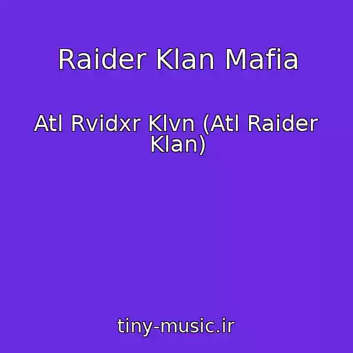 کاور آهنگ Raider Klan Mafia از Atl Rvidxr Klvn (Atl Raider Klan)