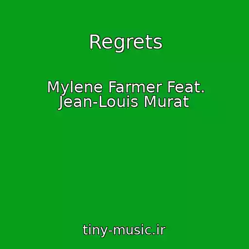 کاور آهنگ Regrets از Mylene Farmer Feat. Jean-Louis Murat