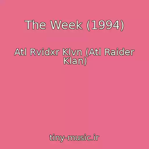 کاور آهنگ The Week (1994) از Atl Rvidxr Klvn (Atl Raider Klan)