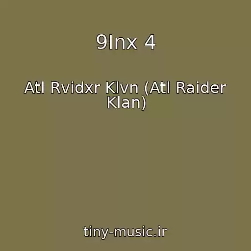 کاور آهنگ 9Inx 4 از Atl Rvidxr Klvn (Atl Raider Klan)