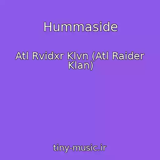 کاور آهنگ Hummaside از Atl Rvidxr Klvn (Atl Raider Klan)