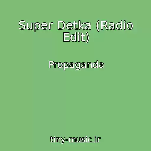 کاور آهنگ Super Detka (Radio Edit) از Propaganda