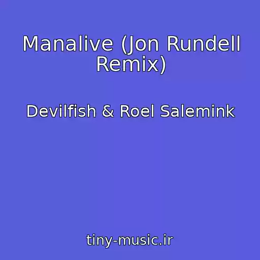 کاور آهنگ Manalive (Jon Rundell Remix) از Devilfish & Roel Salemink