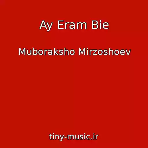 کاور آهنگ Ay Eram Bie از Muboraksho Mirzoshoev