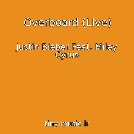 کاور آهنگ Overboard (Live) از Justin Bieber Feat. Miley Cyrus