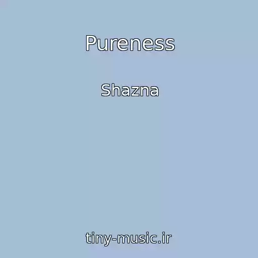 کاور آهنگ Pureness از Shazna