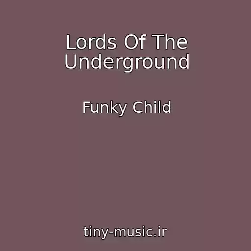 کاور آهنگ Lords Of The Underground از Funky Child