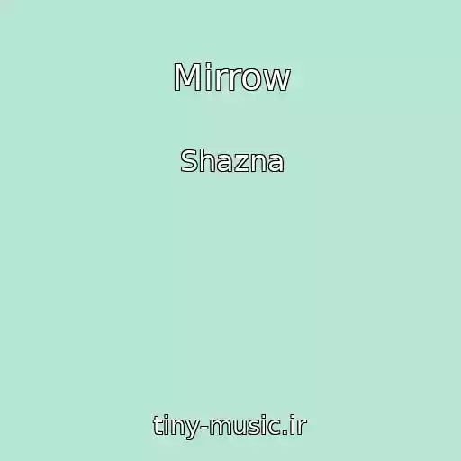 کاور آهنگ Mirrow از Shazna