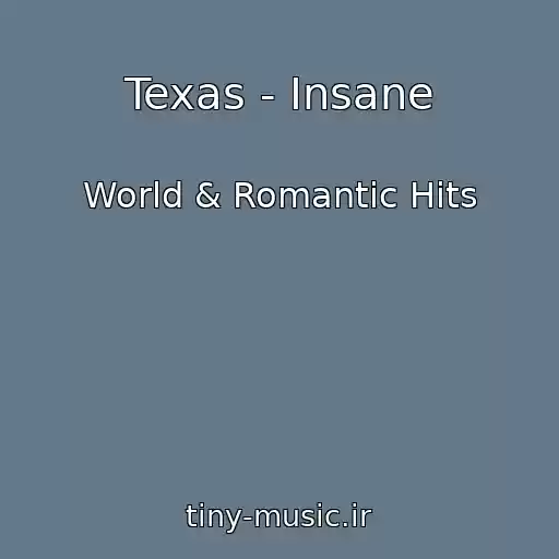 کاور آهنگ Texas - Insane از World & Romantic Hits