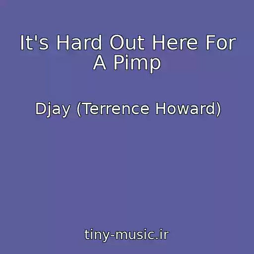 کاور آهنگ It's Hard Out Here For A Pimp از Djay (Terrence Howard)