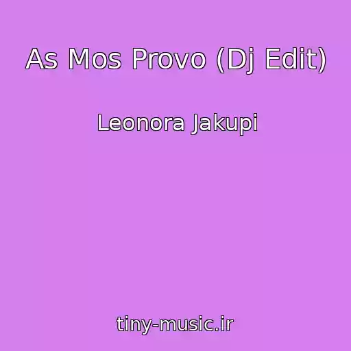کاور آهنگ As Mos Provo (Dj Edit) از Leonora Jakupi