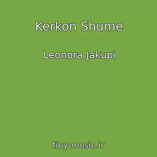 کاور آهنگ Kerkon Shume از Leonora Jakupi