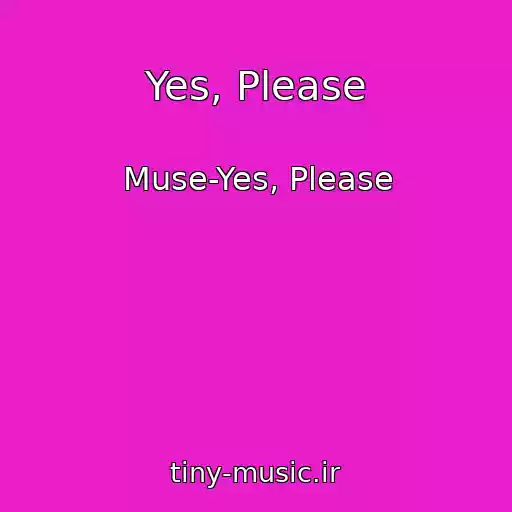 کاور آهنگ Yes, Please از Muse-Yes, Please