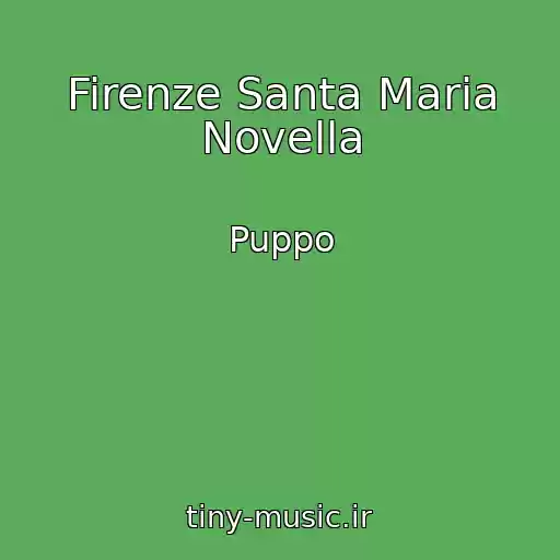 کاور آهنگ Firenze Santa Maria Novella از Puppo