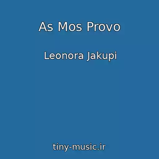 کاور آهنگ As Mos Provo از Leonora Jakupi