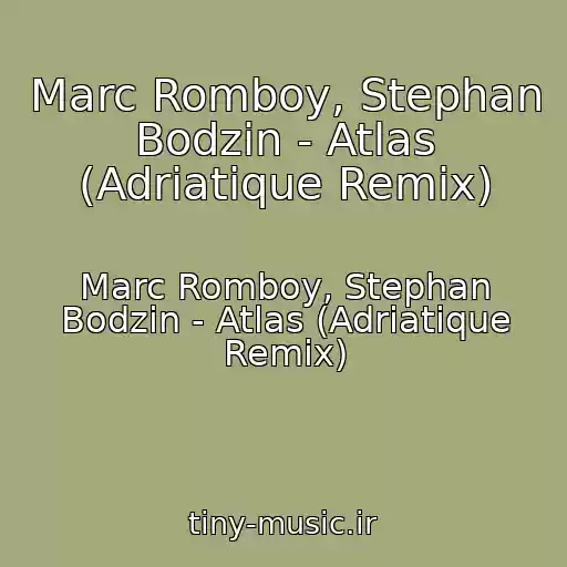 کاور آهنگ Marc Romboy, Stephan Bodzin - Atlas (Adriatique Remix) از Marc Romboy, Stephan Bodzin - Atlas (Adriatique Remix)