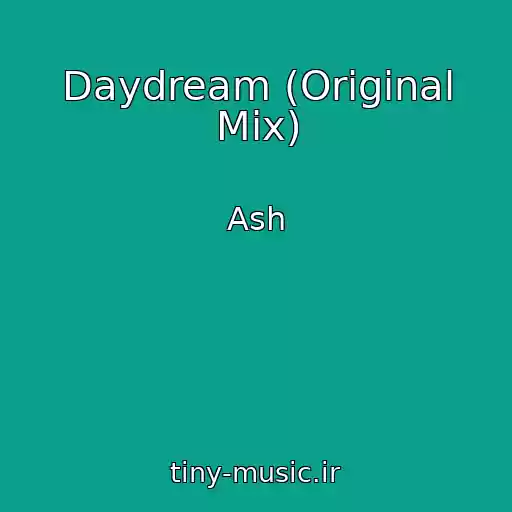 کاور آهنگ Daydream (Original Mix) از Ash