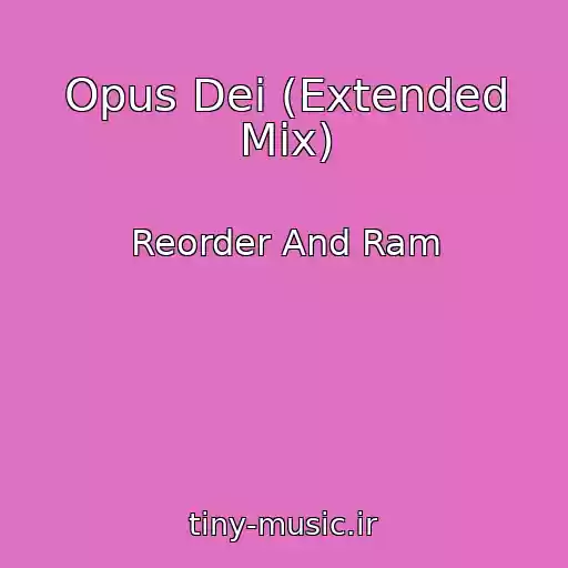 کاور آهنگ Opus Dei (Extended Mix) از Reorder And Ram