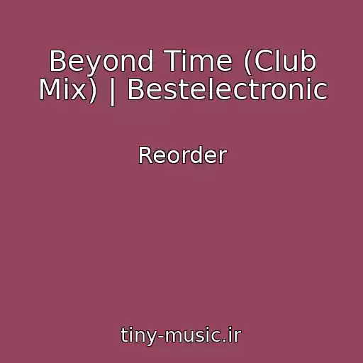 کاور آهنگ Beyond Time (Club Mix) | Bestelectronic از Reorder