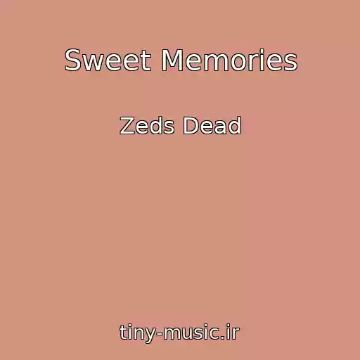 کاور آهنگ Sweet Memories از Zeds Dead
