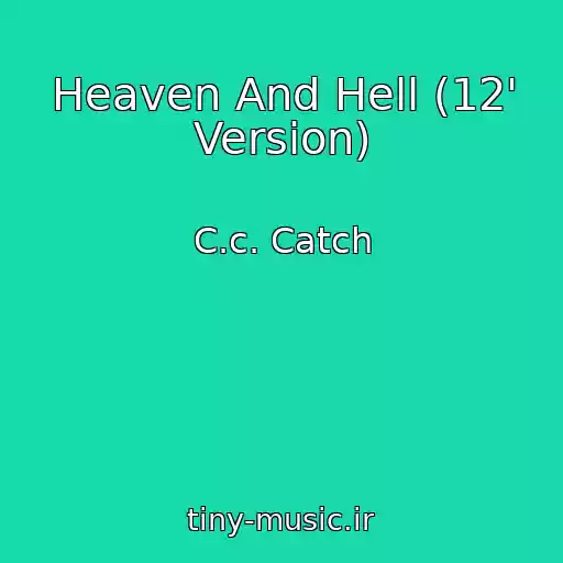 کاور آهنگ Heaven And Hell (12' Version) از C.c. Catch