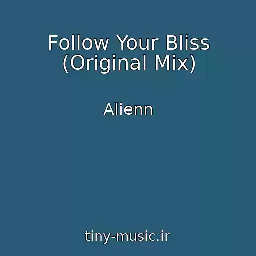 کاور آهنگ Follow Your Bliss (Original Mix) از Alienn