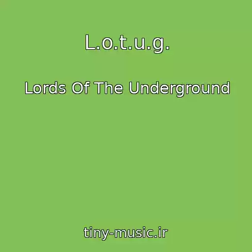 کاور آهنگ L.o.t.u.g. از Lords Of The Underground