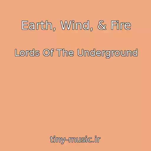 کاور آهنگ Earth, Wind, & Fire از Lords Of The Underground