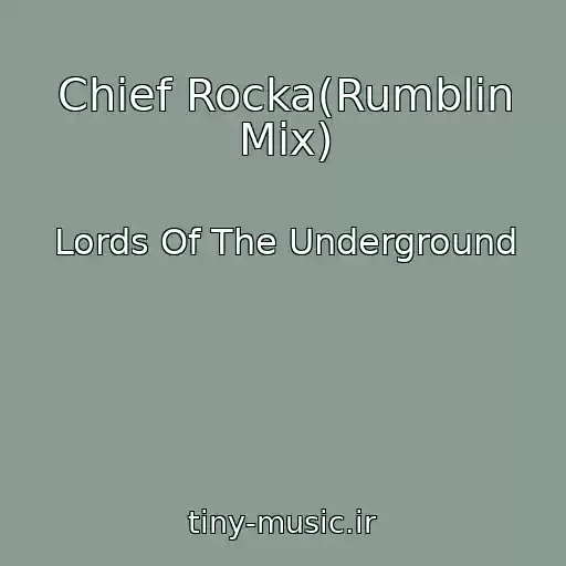 کاور آهنگ Chief Rocka(Rumblin Mix) از Lords Of The Underground