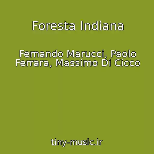 کاور آهنگ Foresta Indiana از Fernando Marucci, Paolo Ferrara, Massimo Di Cicco