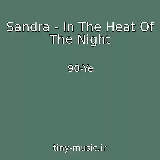 کاور آهنگ Sandra - In The Heat Of The Night از 90-Ye
