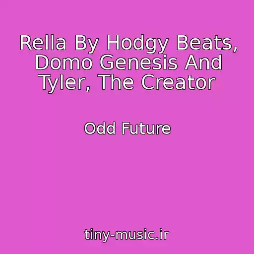 کاور آهنگ Rella By Hodgy Beats, Domo Genesis And Tyler, The Creator از Odd Future