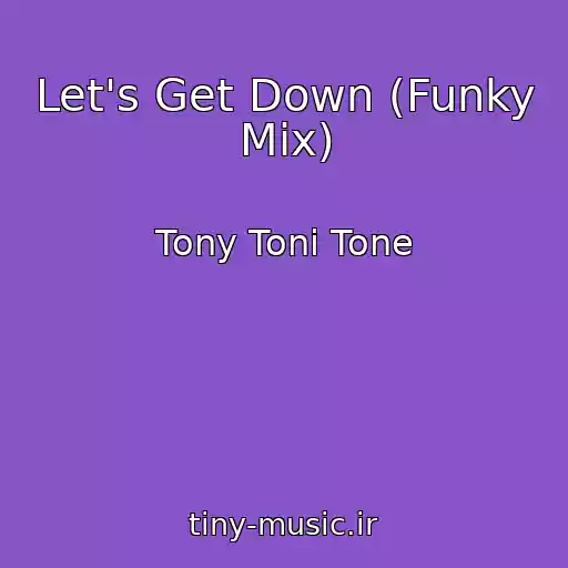کاور آهنگ Let's Get Down (Funky Mix) از Tony Toni Tone