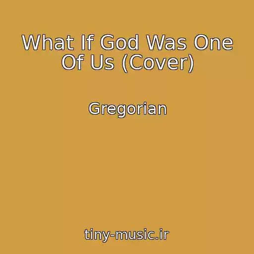 کاور آهنگ What If God Was One Of Us (Cover) از Gregorian