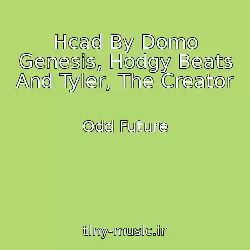 کاور آهنگ Hcad By Domo Genesis, Hodgy Beats And Tyler, The Creator از Odd Future