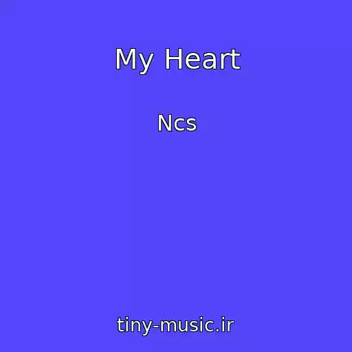 کاور آهنگ My Heart از Ncs