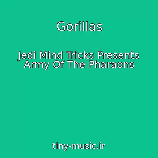 کاور آهنگ Gorillas از Jedi Mind Tricks Presents Army Of The Pharaons