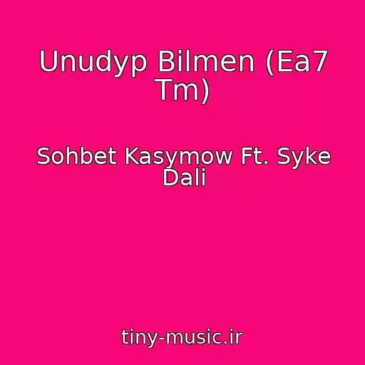 کاور آهنگ Unudyp Bilmen (Ea7 Tm) از Sohbet Kasymow Ft. Syke Dali