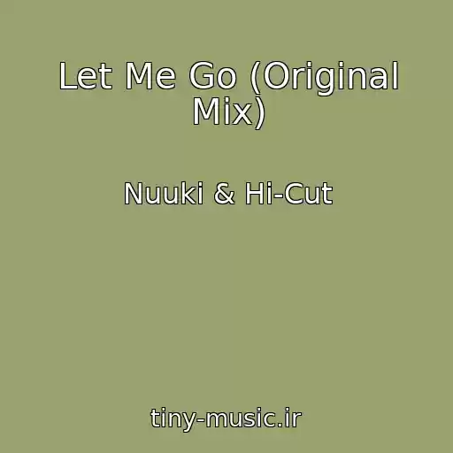 کاور آهنگ Let Me Go (Original Mix) از Nuuki & Hi-Cut