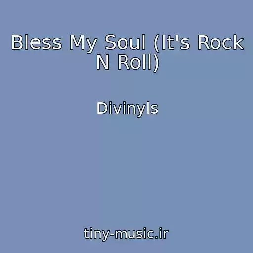 کاور آهنگ Bless My Soul (It's Rock N Roll) از Divinyls
