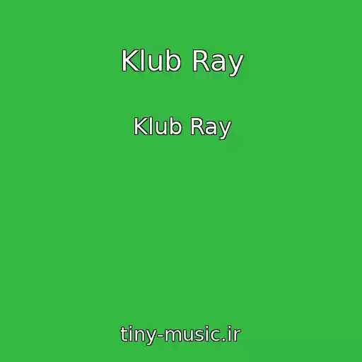 کاور آهنگ Klub Ray از Klub Ray