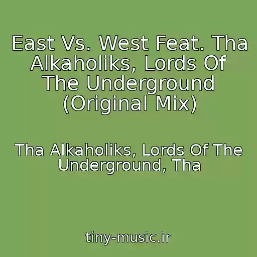 کاور آهنگ East Vs. West Feat. Tha Alkaholiks, Lords Of The Underground (Original Mix) از Tha Alkaholiks, Lords Of The Underground, Tha