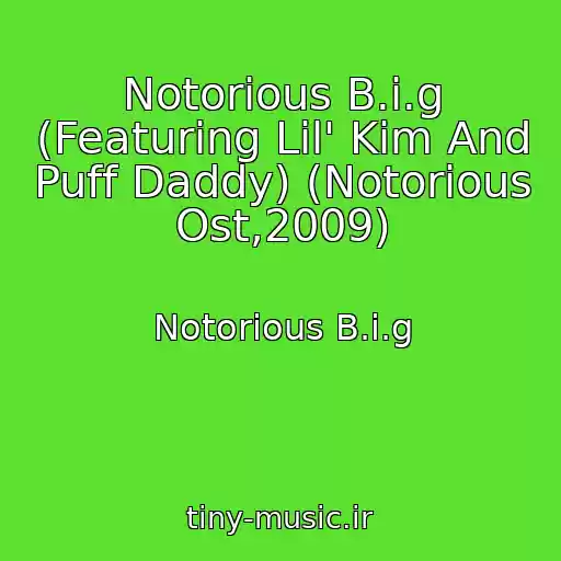 کاور آهنگ Notorious B.i.g (Featuring Lil' Kim And Puff Daddy) (Notorious Ost,2009) از Notorious B.i.g