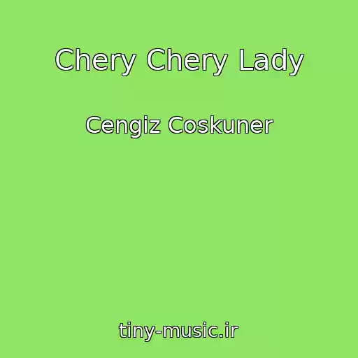 کاور آهنگ Chery Chery Lady از Cengiz Coskuner