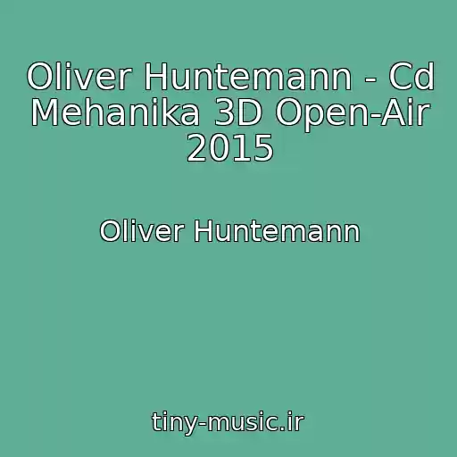 کاور آهنگ Oliver Huntemann - Cd Mehanika 3D Open-Air 2015 از Oliver Huntemann