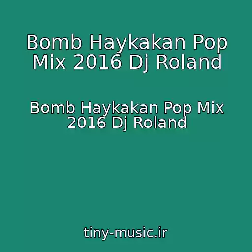 کاور آهنگ Bomb Haykakan Pop Mix 2016 Dj Roland از Bomb Haykakan Pop Mix 2016 Dj Roland