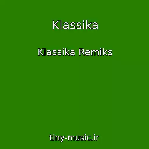 کاور آهنگ Klassika از Klassika Remiks
