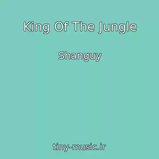 کاور آهنگ King Of The Jungle از Shanguy