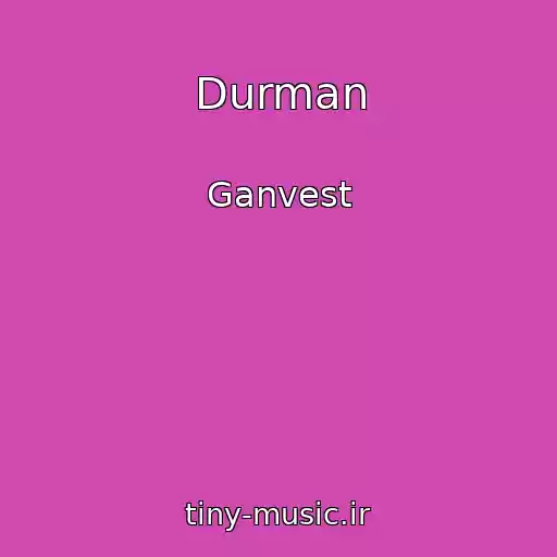 کاور آهنگ Durman از Ganvest