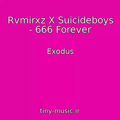 کاور آهنگ Rvmirxz X Suicideboys - 666 Forever از Exodus
